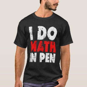 Ich mache Mathe in Pen T-Shirt