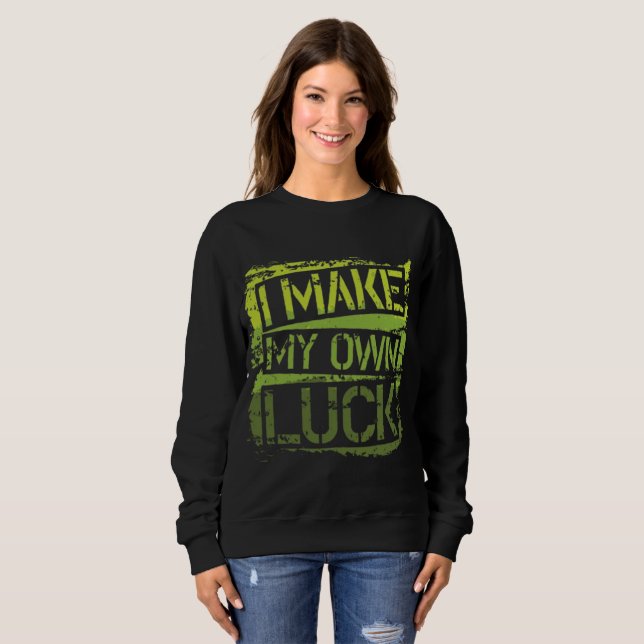 Ich mache mein eigenes Glück - Kühnes Grafik-Pullo Sweatshirt (Vorne ganz)