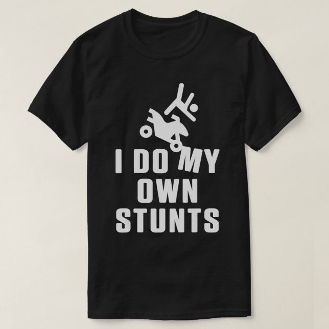 Ich mache mein eigenes Stuntmotocross ATV Biker Of T-Shirt (Design vorne)
