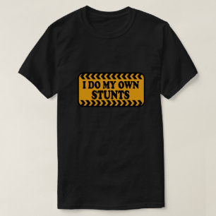 Ich mache mein eigenes Stunts Dark T-Shirt Adult a