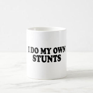 Ich mache mein eigenes Stunts Dark T-Shirt Adult a Kaffeetasse