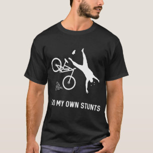 Ich mache mein eigenes Stunts Downhill Mountainbik T-Shirt