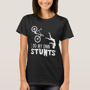 Ich mache mein eigenes Stunts MTB Kostüm Mountainb T-Shirt
