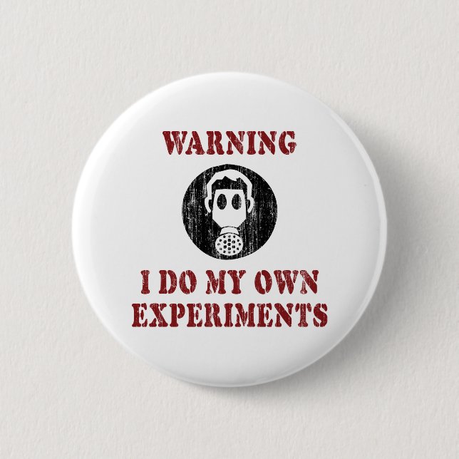 Ich mache meine eigenen Experimente - Funny Scient Button (Vorderseite)