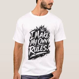 Ich mache meine eigenen Regeln T-Shirt