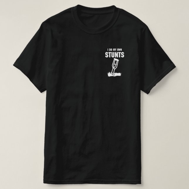 Ich mache meine eigenen Stunts - bekomme einen gut T-Shirt (Design vorne)