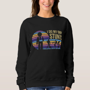 Ich Mache Meine Eigenen Stunts Bmx Fahrradfahrer G Sweatshirt