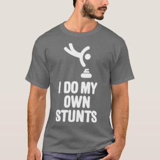Ich mache meine eigenen Stunts, die Steine lustig  T-Shirt