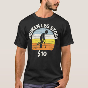 Ich mache meine eigenen Stunts gebrochene Leg Stor T-Shirt