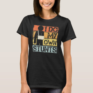 Ich Mache Meine Eigenen Stunts Gute Besserung Verl T-Shirt