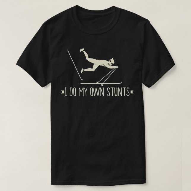 Ich mache meine eigenen Stunts I Funny Ski Geschen T-Shirt (Design vorne)