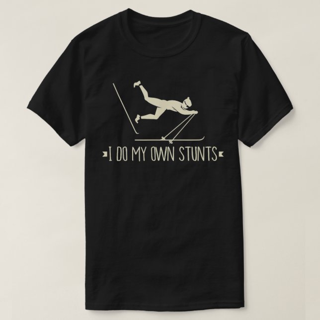 Ich mache meine eigenen Stunts I Funny Ski Geschen T-Shirt (Design vorne)