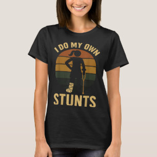 Ich mache meine eigenen Stunts Mädchen gebrochene T-Shirt
