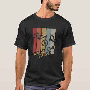 Ich mache meine eigenen Stunts - Mountainbike Funn T-Shirt