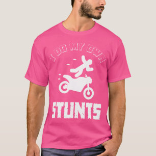 Ich Mache Meine Eigenen Stunts Unfall Gebrochen Ve T-Shirt
