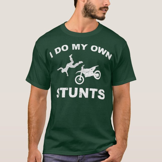 Ich mache meine eigenen Stunts, weil ich lustige M T-Shirt (Vorderseite)