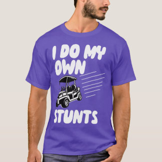 Ich mache meinen eigenen Stuntgolf T-Shirt