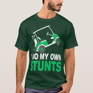 Ich mache meinen eigenen Stuntgolfskart T-Shirt