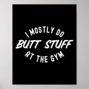 Ich mache meistens Hintern im Gym Funny Workout Gy Poster