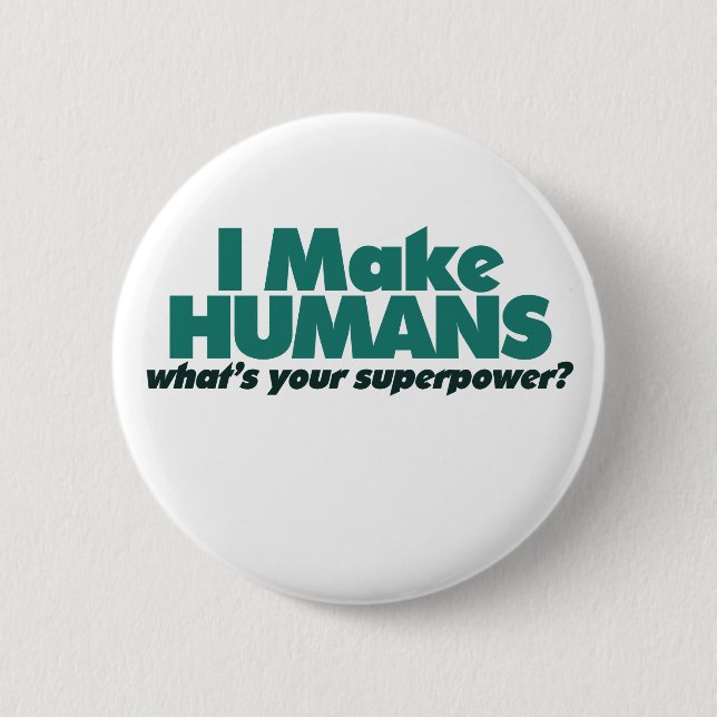 Ich mache Menschen (Spaß einer Schwangerschaft) Button (Vorderseite)