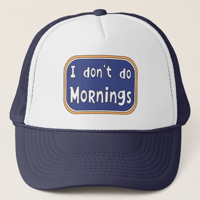 Ich mache Morgens nicht Truckerkappe (Vorderseite)