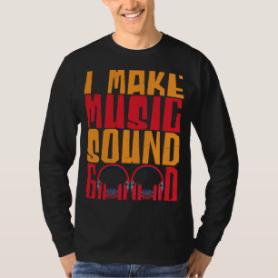 Ich mache Musik gut Audioingenieur T-Shirt