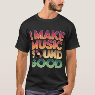 Ich mache Musik gut klingend Musikproduzent Beat M T-Shirt