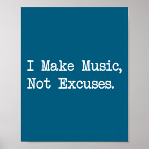 Ich mache Musik, keine Ausreden Lustige Zitate Poster