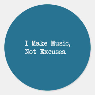 Ich mache Musik, keine Ausreden Lustige Zitate Runder Aufkleber