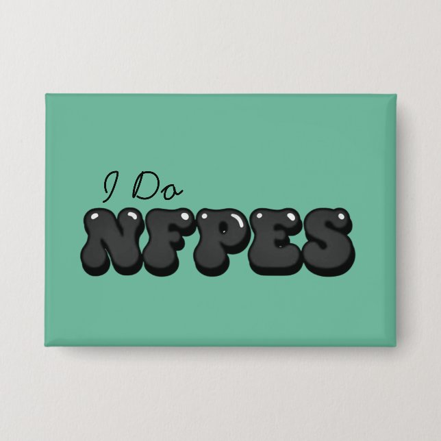 "Ich mache NFPEs" Knopf in Hellgrün Button (Vorderseite)