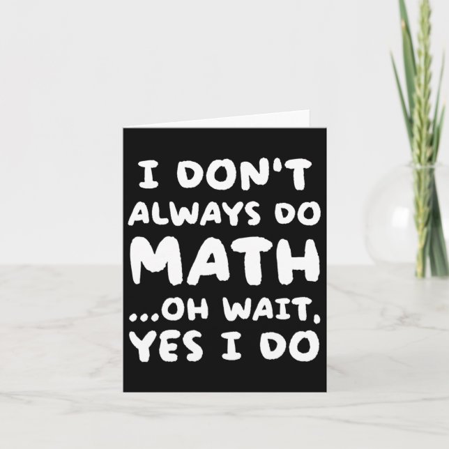 Ich mache nicht immer Mathe Funny Mathe Lehrer zur Karte (Vorderseite)