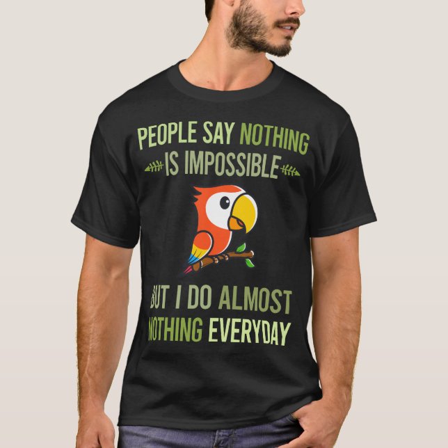 Ich mache nichts Macaw 53 T-Shirt (Vorderseite)