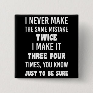 Ich mache nie denselben Fehler.   Funny Sarcastic Button