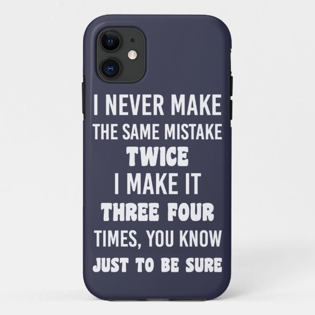 Ich mache nie denselben Fehler. | Funny Sarcastic Case-Mate iPhone Hülle (Rückseite)