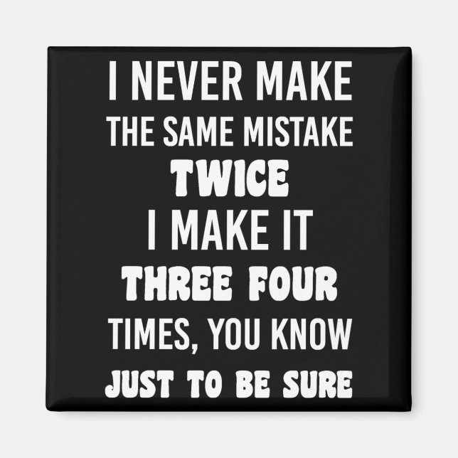 Ich mache nie denselben Fehler. | Funny Sarcastic Magnet (Vorne)