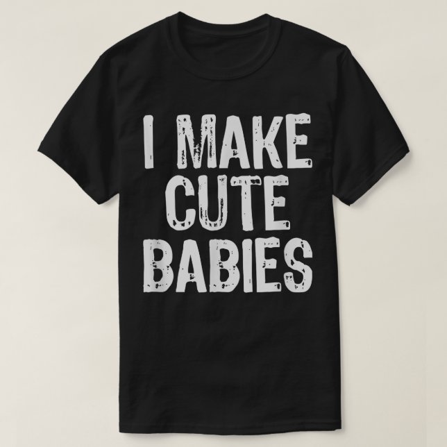 Ich mache Niedliche Babys lustig New Dad Mama Gesc T-Shirt (Design vorne)
