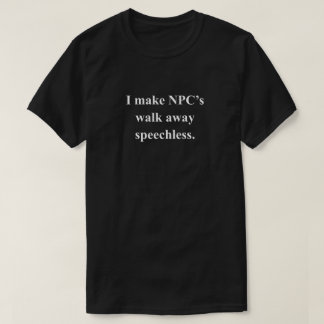 Ich mache NPCs lustige RPG-Phrase mit weißem Text T-Shirt