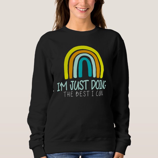 Ich mache nur das Beste, was ich kann Rainbow Boho Sweatshirt (Vorderseite)