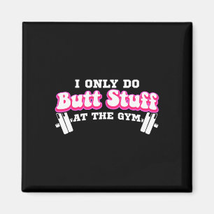 Ich mache nur Hintern-Stuck am Gym Funny Bubble Hi Magnet