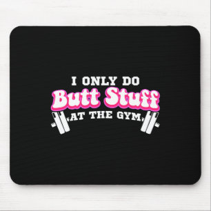 Ich mache nur Hintern-Stuck am Gym Funny Bubble Hi Mousepad