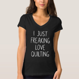 Ich mache nur Liebe-Quilting   Quilter-Geschenk T-Shirt