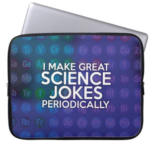 ICH MACHE PERIODISCH GROSSE WISSENSCHAFTSWITZE LAPTOPSCHUTZHÜLLE