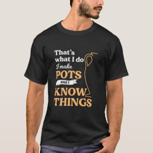 Ich mache Pots Potterie Keramiken Clay Hobby Kunst T-Shirt