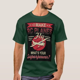 Ich mache RC-Flugzeug fliegen - Was ist Ihre Super T-Shirt