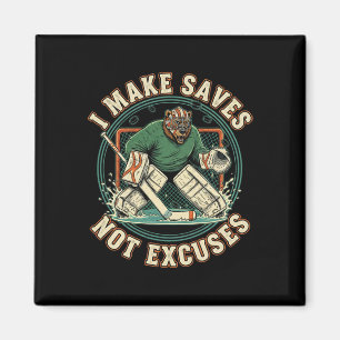 Ich mache Saves, keine Ausreden-Shirt Lustiger Hoc Magnet