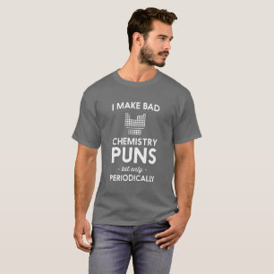 Ich mache schlechte Chemiewortspiele humorvollen T-Shirt