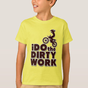 Ich mache schmutzige Arbeit Funny Motocross Dirt B T-Shirt