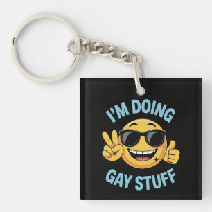 Ich mache schwule Sachen Meme Lustig LGBTQ Stolz Schlüsselanhänger
