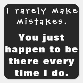 Ich mache selten Fehler, zufällig bist du da... Quadratischer Aufkleber