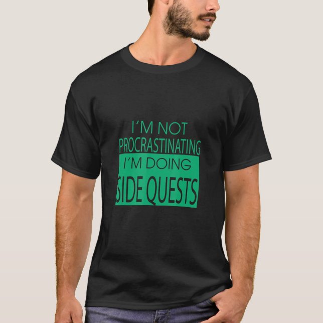 Ich mache Side Quests Game Funny Sarcasm Zitat T-Shirt (Vorderseite)